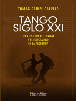 Tango siglo XXI: Una historia del género y espectáculo en la Argentina