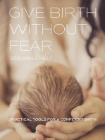 Give Birth Without Fear: Practical Tools for a Confident Birth