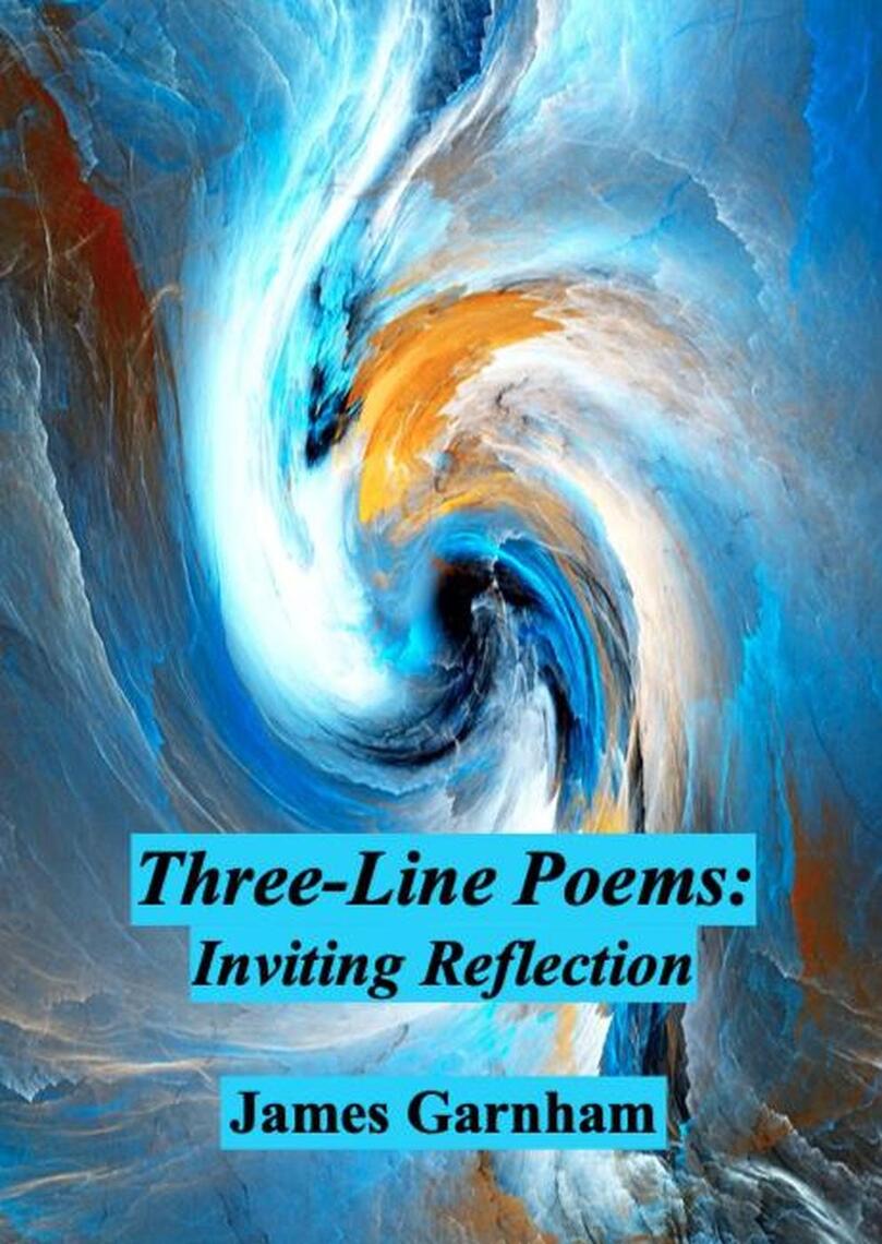Three-Line Poems: Inviting Reflection by James Garnham (Ebook) - Read ...