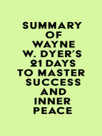 Summary of Wayne W. Dyer's 21 Days to Master Success and Inner Peace