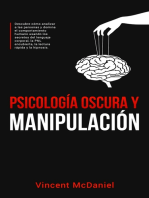 Psicología Oscura y Manipulación: Descubre cómo analizar a las personas y domina el comportamiento humano usando los secretos del lenguaje corporal, la PNL encubierta, la lectura rápida y la hipnosis.