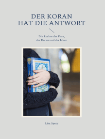 Der Koran hat die Antwort: Die Rechte der Frau, der Koran und der Islam