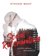 Social Reformation: And the systems that define us