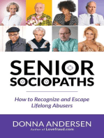 Senior Sociopaths: How to Recognize and Escape Lifelong Abusers
