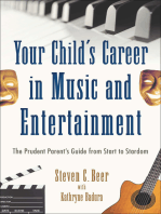 Your Child's Career in Music and Entertainment: The Prudent Parent's Guide from Start to Stardom