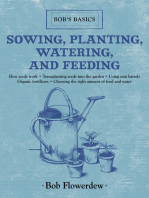 Sowing, Planting, Watering, and Feeding: Bob's Basics