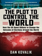The Plot to Control the World: How the US Spent Billions to Change the Outcome of Elections Around the World
