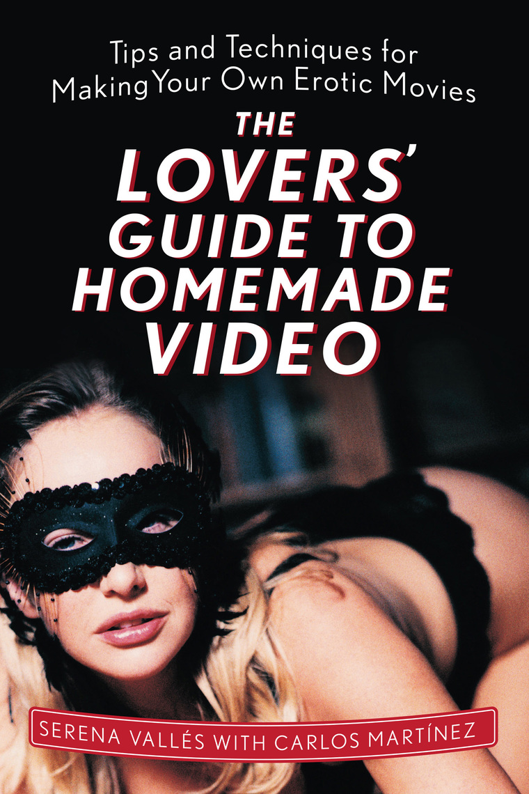 The Lovers Guide to Homemade Video by