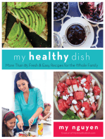 My Healthy Dish: More Than 85 Fresh & Easy Recipes for the Whole Family