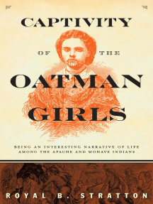 Captivity of the Oatman Girls: Being an Interesting Narrative of Life among the Apache and Mohave Indians