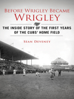 Before Wrigley Became Wrigley: The Inside Story of the First Years of the Cubs' Home Field