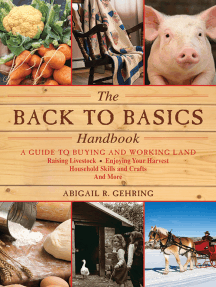 The Back to Basics Handbook: A Guide to Buying and Working Land, Raising Livestock, Enjoying Your Harvest, Household Skills and Crafts, and More