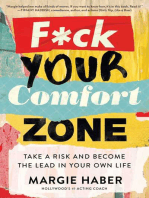 F*ck Your Comfort Zone: TAKE A RISK AND BECOME THE LEAD IN YOUR OWN LIFE