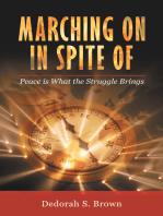 Marching on in Spite Of: Peace Is What the Struggle Brings