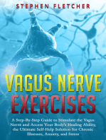 Vagus Nerve Exercises: A Step-By-Step Guide to Stimulate the Vagus Nerve and Access Your Body's Healing Ability, the Ultimate Self-Help Solution for Chronic Illnesses, Anxiety, and Stress