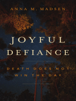 Joyful Defiance: Death Does Not Win the Day