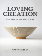 Loving Creation: The Task of the Moral Life