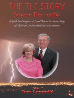 The TLC Story - Severe Dementia: A Guide for Caregivers of Loved Ones in the Severe Stage of Alzheimer's and Related Dementia Diseases