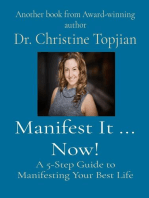 Manifest It ... Now!: A 5-Step Guide to Manifesting Your Best Life
