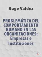 Problemática Del Comportamiento Humano En Las Organizaciones: Empresas e Instituciones