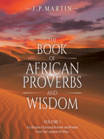 The Book of African Proverbs and Wisdom: Volume 1: a Collection of Ancient Proverbs and Wisdom from the Continent of Africa