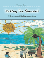 Raking the Seaweed: A True Story of God’s Pursuit of Me
