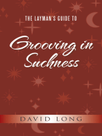 The Layman’s Guide to Grooving in Suchness