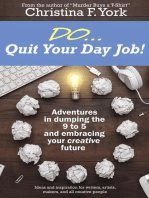 Do ... Quit Your Day Job