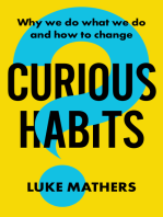 Curious Habits: Why we do what we do and how to change