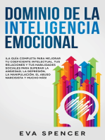 Dominio de la Inteligencia Emocional: ¡La guía completa para mejorar tu coeficiente intelectual, tus relaciones y tus habilidades sociales para superar la ansiedad, la depresión, la manipulación, el abuso narcisista y mucho más!