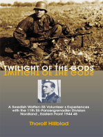 Twilight of the Gods: A Swedish Waffen-SS Volunteer's Experiences with the 11th SS-Panzergrenadier Division 'Nordland', Eastern Front 1944–45