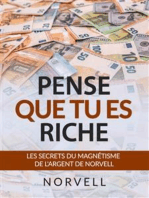 Pense que tu es Riche (Traduit): Les secrets du magnétisme de l'argent de Norvell