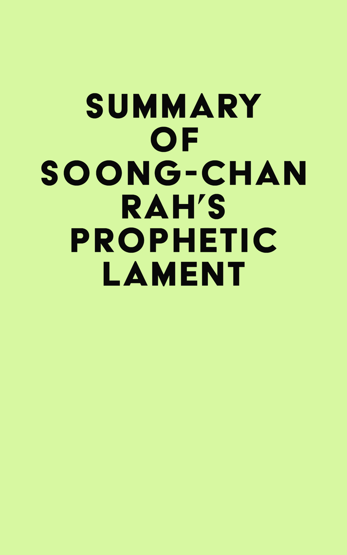 Summary of Soong-Chan Rah's Prophetic Lament by IRB Media - Ebook | Everand