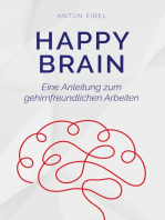 Happy Brain: Eine Anleitung zum gehirnfreundlichen Arbeiten