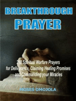 Breakthrough prayers: 210 Spiritual warfare prayers for deliverance, claiming healing promises and commanding your miracles