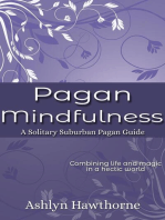 Pagan Mindfulness: Solitary Suburban Pagan Guide, #3