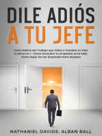 Dile Adiós a tu Jefe: Cómo Salirte del Trabajo que Odias y Cambiar tu Vida. 2 Libros en 1 - Cómo Descubrir tu Propósito en la Vida, Cómo Dejar De Ser Empleado Para Siempre