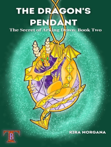 The Dragon's Pendant: The Secret of Arking Down, #2