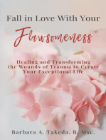 Fall in Love With Your Flawsomeness: Healing and Transforming the Wounds of Trauma to Create Your Exceptional Life
