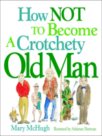 How Not to Become a Crotchety Old Man