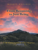 From Becoming to Just Being: A Life Journey in Search of True Happiness