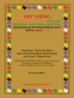 (My View) Celebrating with Texas! Juneteenth! Federal National Holiday Emancipation Day for African-American Slaves (Official -June 21, 2021): Timelines, Texas Ex-Slave Narratives Freedom Testimonies and God’s Signatures
