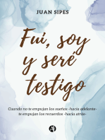 Fui, soy y seré Testigo: Cuando no te empujan los sueños -hacia adelante- te empujan los recuerdos -hacia atrás-