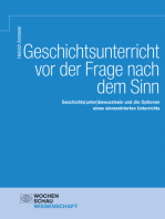 Geschichtsunterricht vor der Frage nach dem Sinn: Geschichts(unter)bewusstsein und die Optionen eines sinnzentrierten Unterrichts