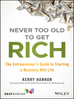 Never Too Old to Get Rich: The Entrepreneur's Guide to Starting a Business Mid-Life