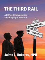 The Third Rail: A Difficult Conversation About Aging in America
