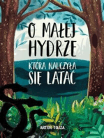 O Małej Hydrze, która nauczyła się latać