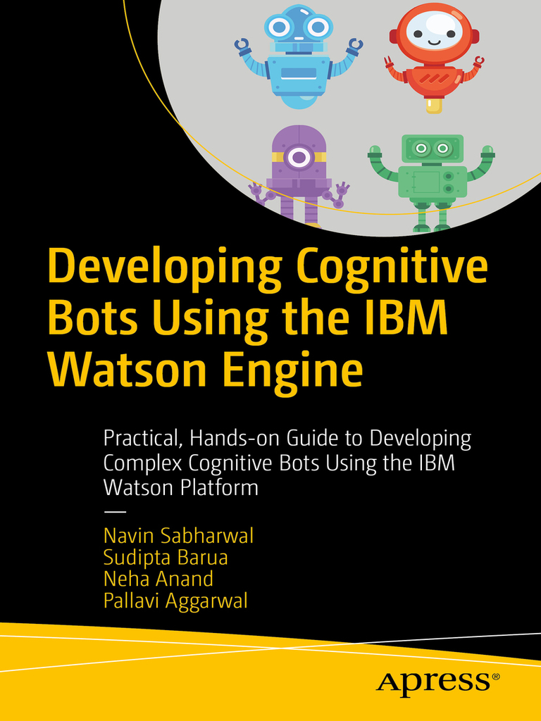 Developing Cognitive Bots Using the IBM Watson Engine by Navin ...