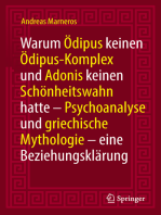 Warum Ödipus keinen Ödipus-Komplex und Adonis keinen Schönheitswahn hatte: Psychoanalyse und griechische Mythologie - eine Beziehungsklärung