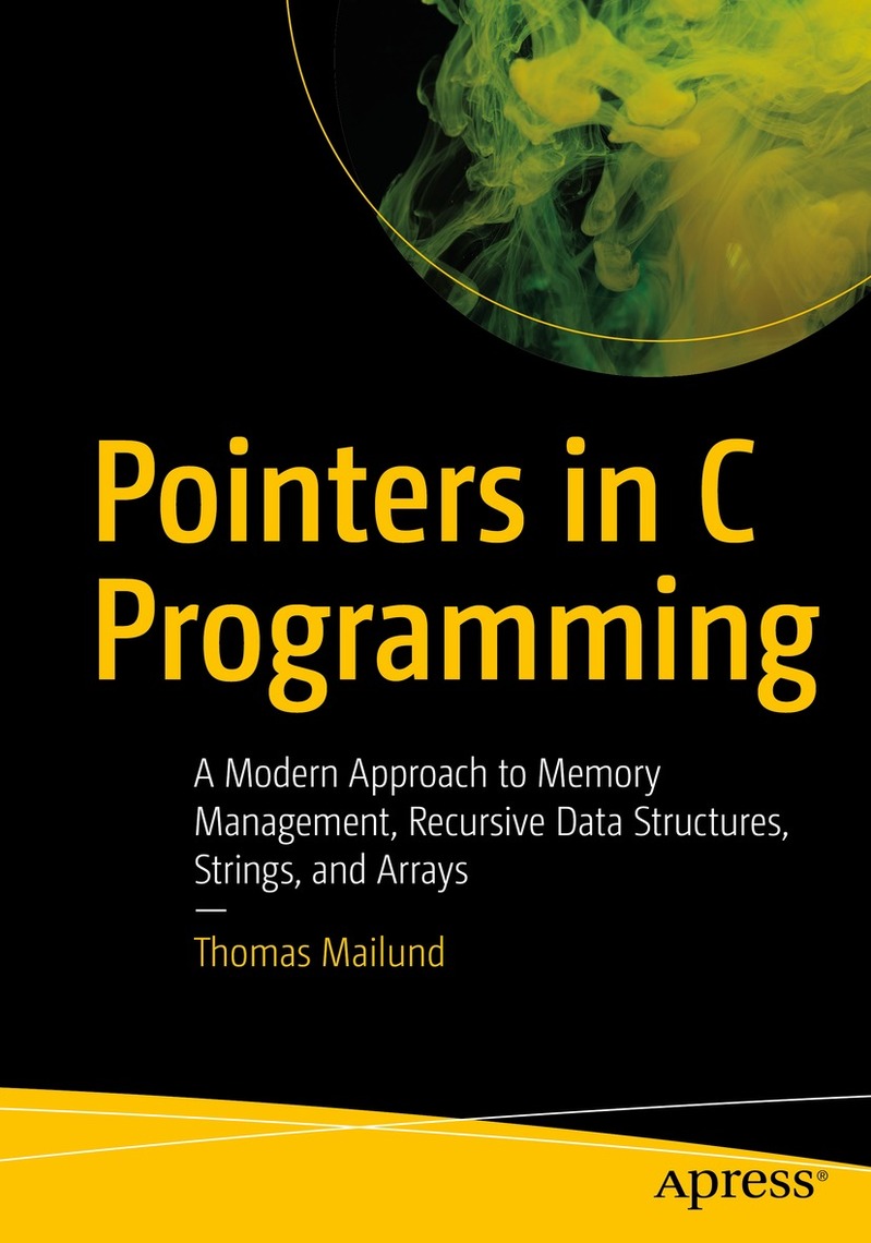 Pointers in C Programming by Thomas Mailund - Ebook | Everand